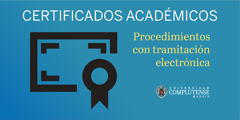 Certificados académicos. Nuevos procedimientos UCM con tramitación electrónica - 1